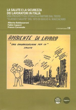 salute e la sicurezza dei lavoratori in italia. una prospettiva storica a partire dal testo «classe e salute» del 1973 di giulio a.