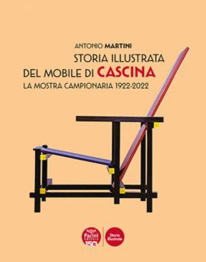 storia illustrata del mobile di cascina. la mostra campionaria 1922-2022. ediz. illustrata