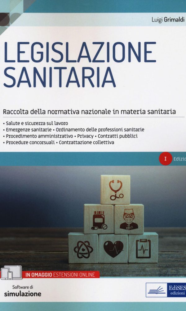 Legislazione sanitaria. Raccolta della normativa nazionale in materia sanitaria. Con software di simulazione