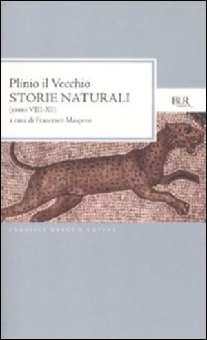 storie naturali (libri viii-xi). testo latino a fronte