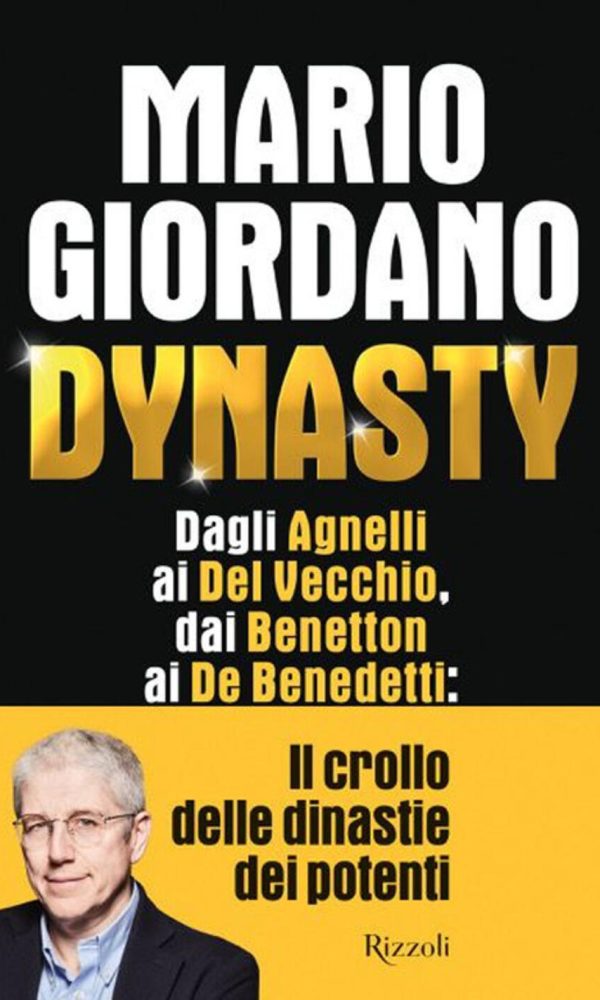 Dynasty. Dagli Agnelli ai Del Vecchio, d