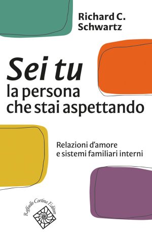 sei tu la persona che stai aspettando. relazioni d'amore e sistemi familiari interni