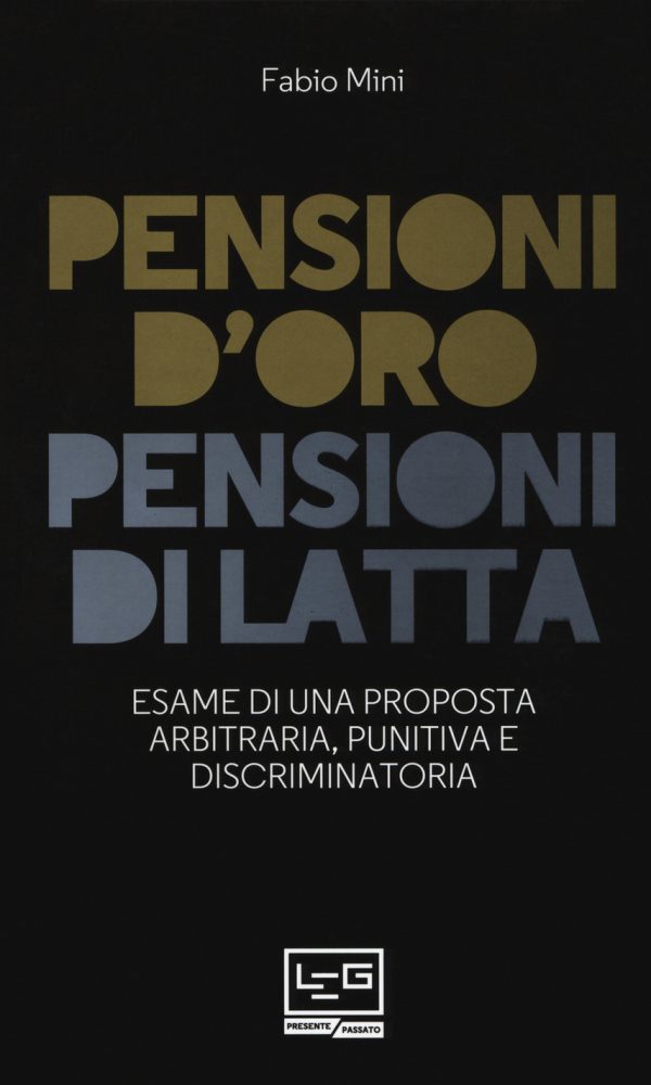 Pensioni d'oro, pensioni di latta. Esame di una proposta arbitraria, punitiva e discriminatoria