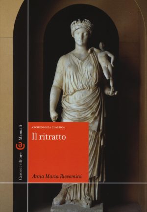 ritratto. archeologia classica. ediz. illustrata (il)