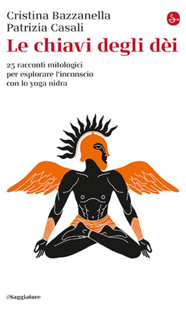 Le chiavi degli dei. 25 racconti mitologici per esplorare l'inconscio con lo yoga nidra