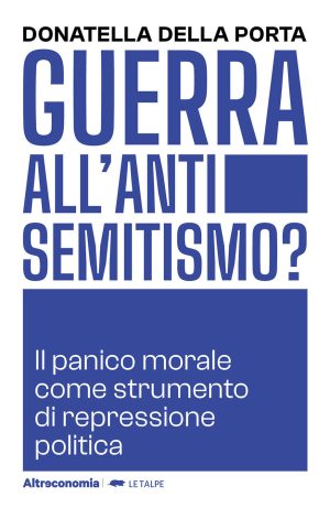 guerra all'antisemitismo? il panico morale come strumento di repressione politica