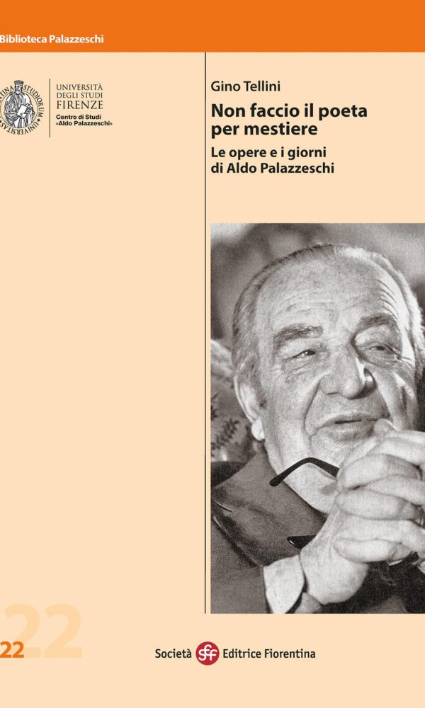 non faccio il poeta per mestiere. le opere e i giorni di aldo palazzeschi