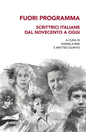 Fuori programma, Scrittrici italiane dal Novecento a oggi