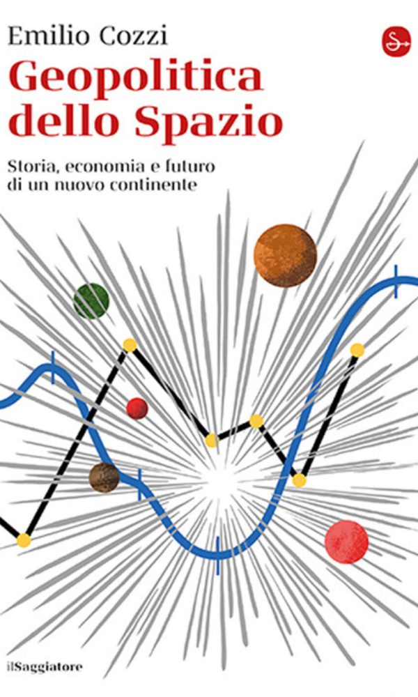 geopolitica dello spazio. storia, economia e futuro di un nuovo continente