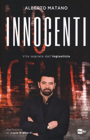 INNOCENTI. VITE SEGNATE DALL'INGIUSTIZIA