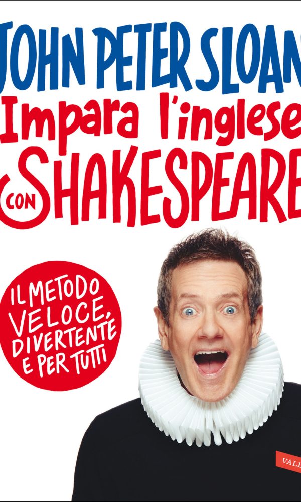 Impara l'inglese con Shakespeare. Il metodo veloce, divertente e per tutti