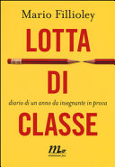Lotta di classe. Diario di un anno da insegnante in prova