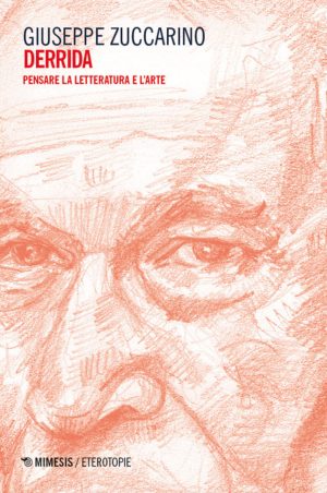 derrida. pensare la letteratura e l'arte