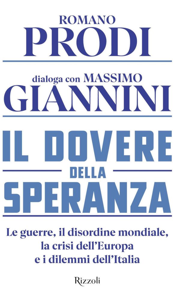 dovere della speranza. le guerre, il disordine mondiale, la crisi dell'europa e i dilemmi dell'italia (il)