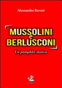 Mussolini e Berlusconi. Un pamphlet storico