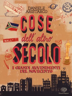 COSE DELL'ALTRO SECOLO. I GRANDI AVVENIM
