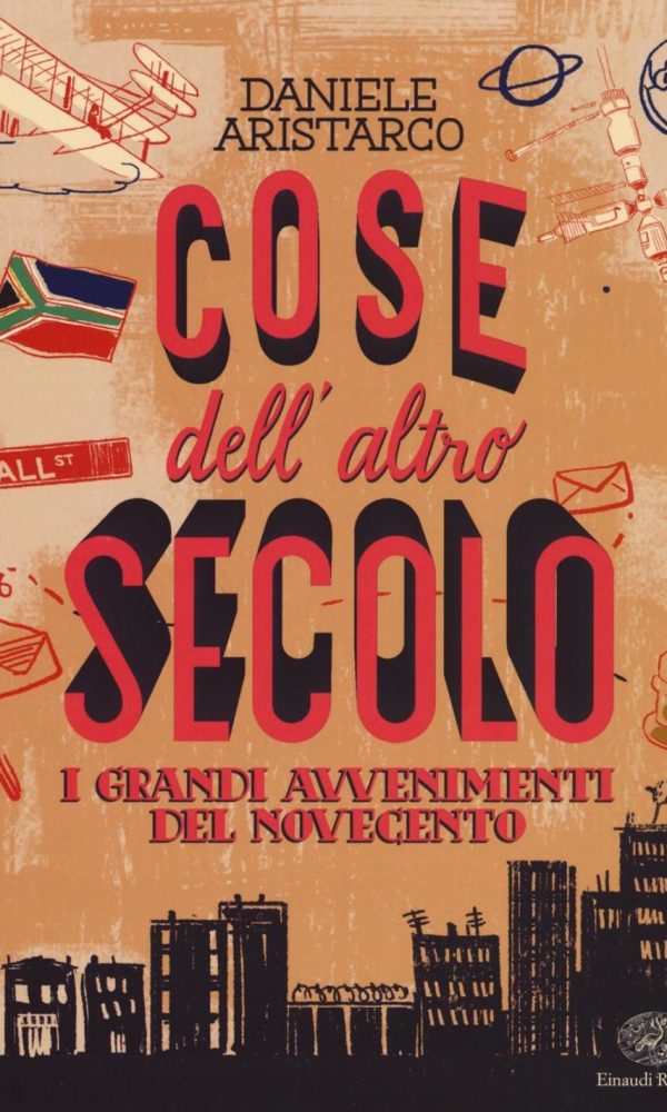 COSE DELL'ALTRO SECOLO. I GRANDI AVVENIM