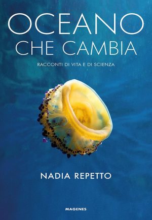 oceano che cambia. storie di vita e di scienza. ediz. a colori