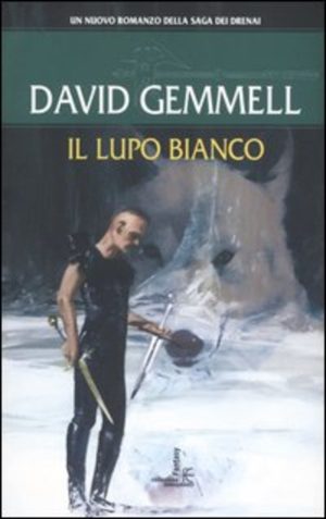 LUPO BIANCO. LA SAGA DEI DRENAI (IL)