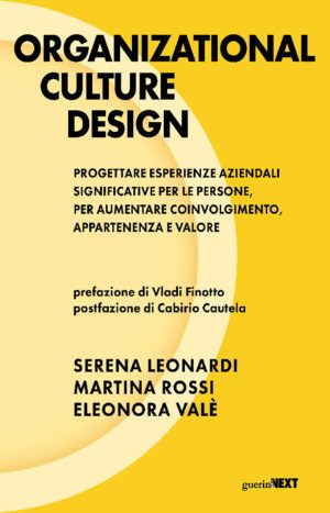 organizational culture design. progettare esperienze aziendali significative per le persone, per aumentare coinvolgimento, appartene