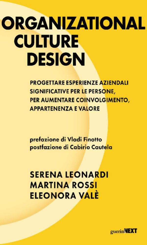 organizational culture design. progettare esperienze aziendali significative per le persone, per aumentare coinvolgimento, appartene