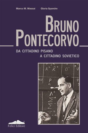bruno pontecorvo. da cittadino pisano a cittadino sovietico