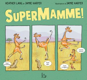 supermamme! ediz. a colori