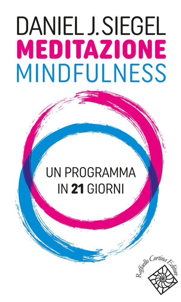 Meditazione mindfulness. un programma in 21 giorni
