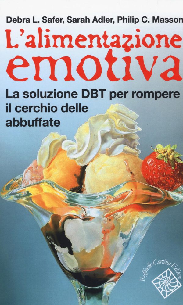 alimentazione emotiva. la soluzione dbt per rompere il cerchio delle abbuffate (l')