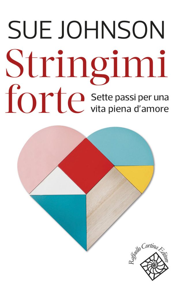 Stringimi forte. Sette passi per una vita piena d'amore