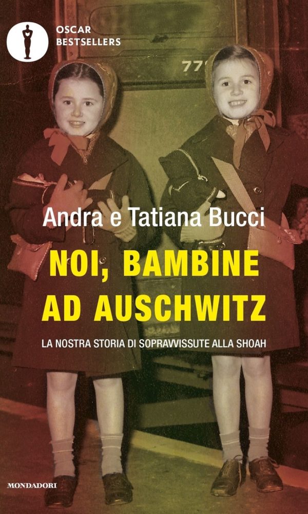Noi, bambine ad Auschwitz. La nostra storia di sopravvissute alla Shoah