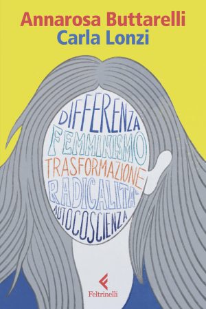 Carla Lonzi. Una filosofia della trasfor