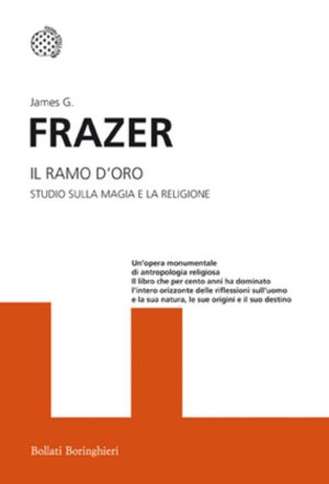 Il ramo d'oro. Studio della magia e della religione