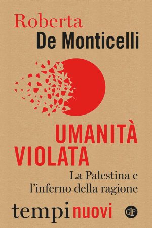 umanità violata. la palestina e l'inferno della ragione