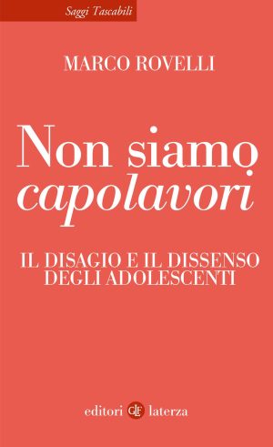 non siamo capolavori. il disagio e il dissenso degli adolescenti