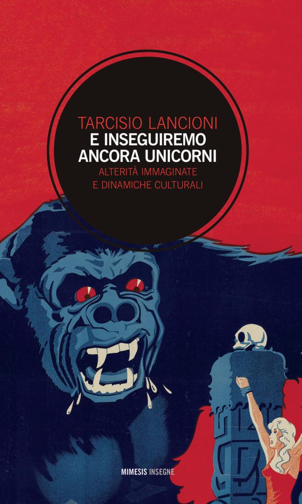 e inseguiremo ancora unicorni. alterità immaginate e dinamiche culturali