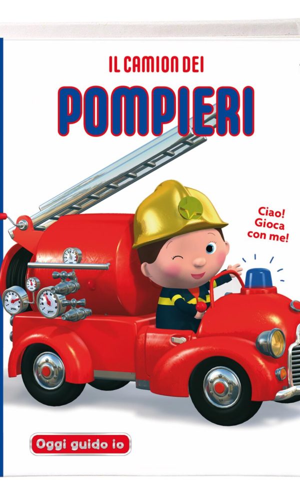 camion dei pompieri. blu oggi guido io. ediz. a colori (il)