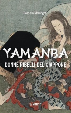 yamanba. donne ribelli del giappone