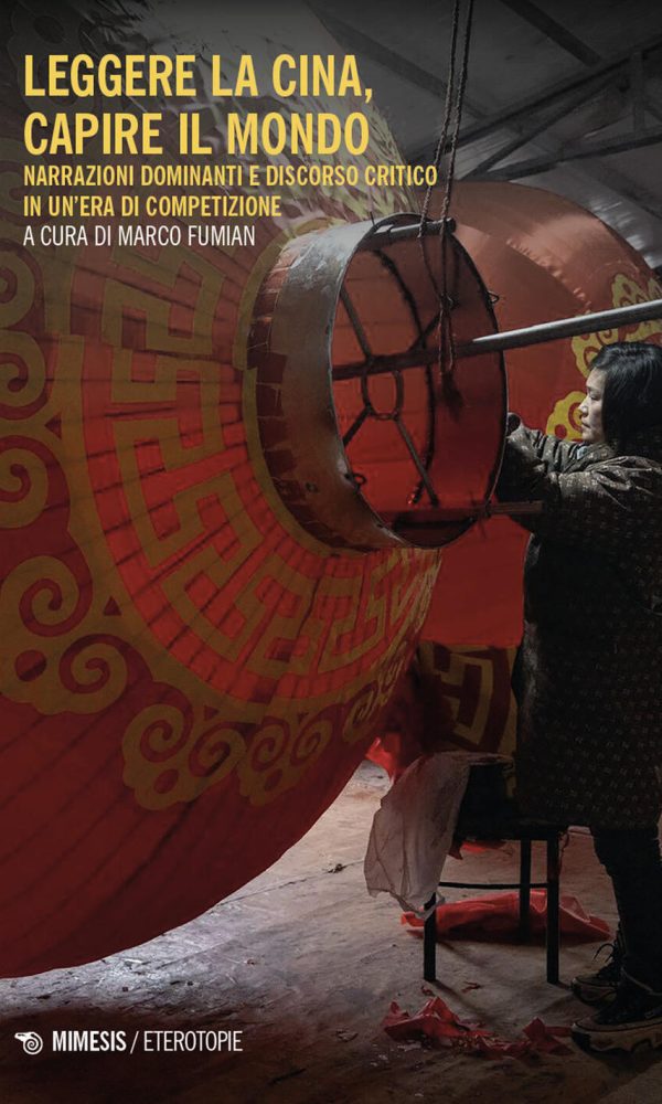 leggere la cina, capire il mondo. narrazioni dominanti e discorso critico in un'era di competizione
