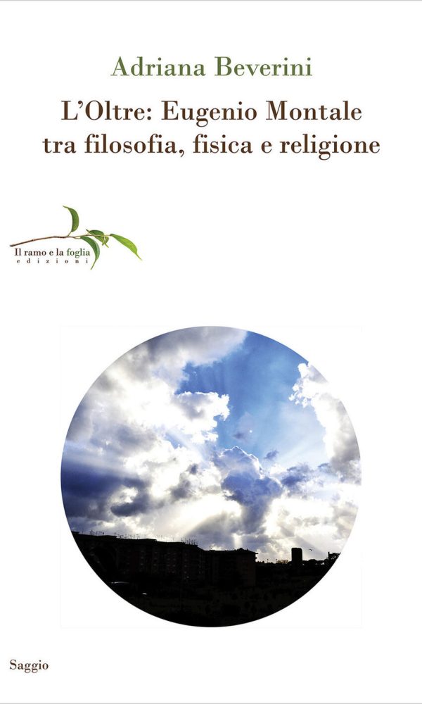oltre: eugenio montale tra filosofia, fisica e religione (l')