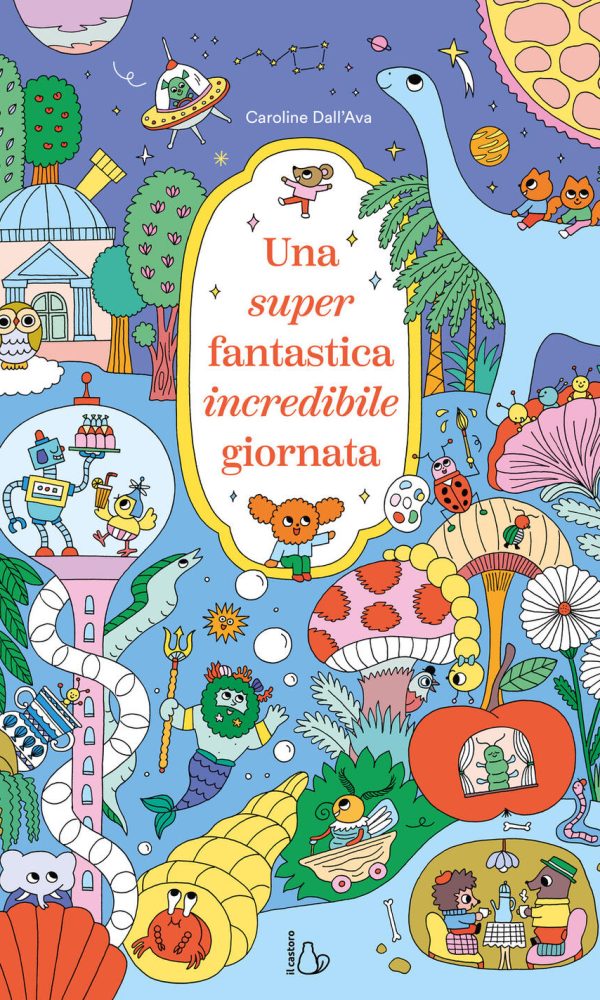 super fantastica incredibile giornata. ediz. a colori (una)