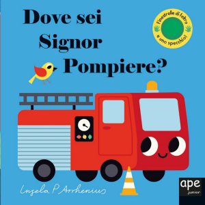 Dove sei Signor Pompiere?