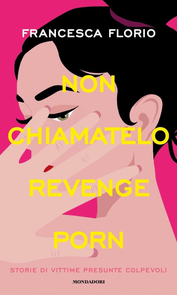 Non chiamatelo revenge porn. Storie di v