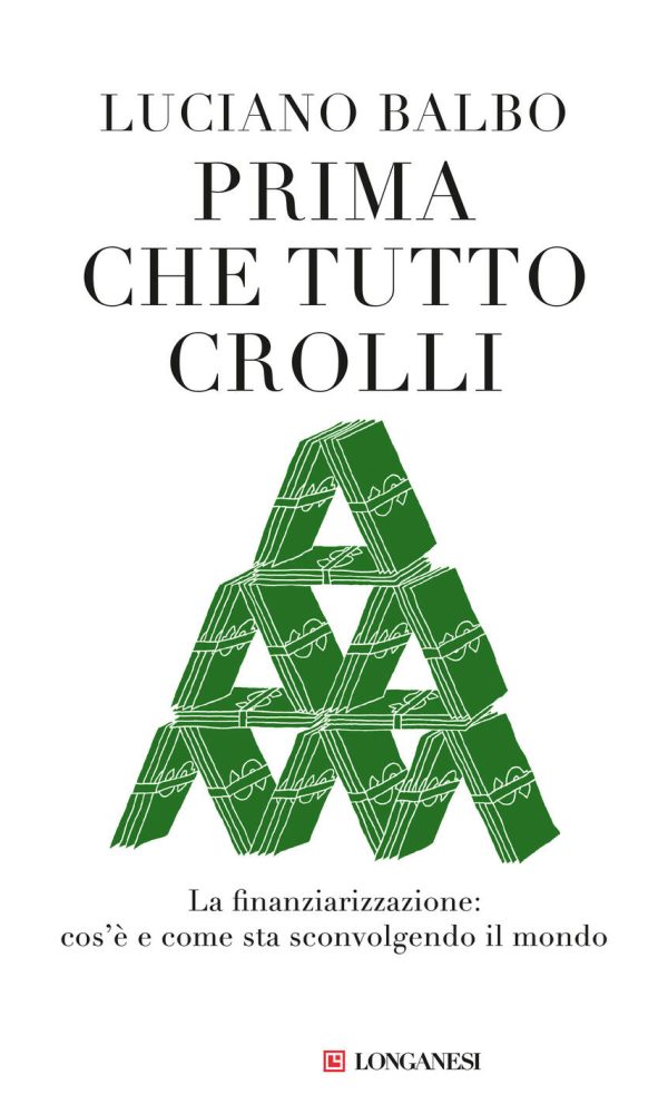 prima che tutto crolli. la finanziarizzazione: cos'è e come sta sconvolgendo il mondo