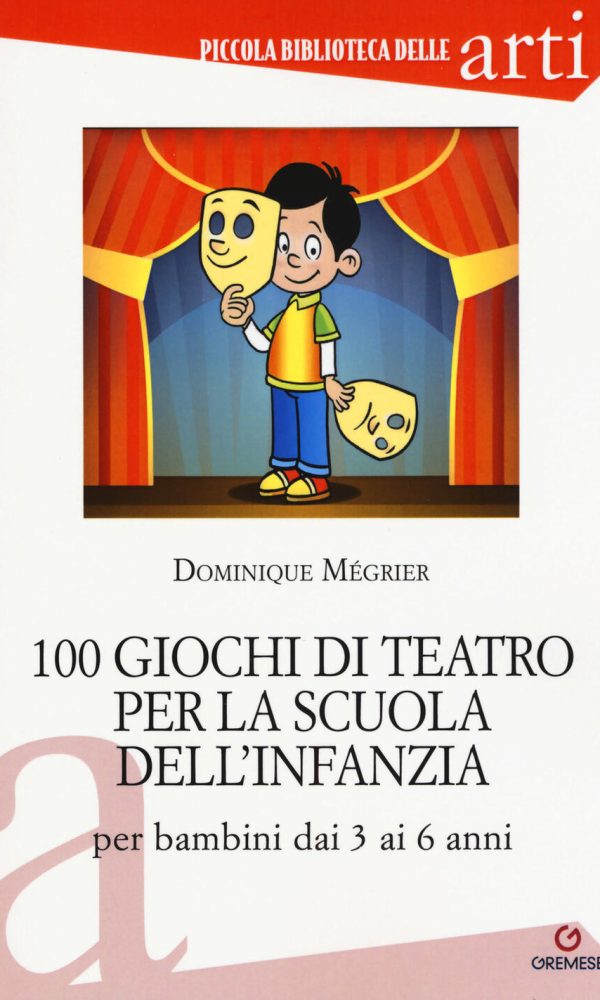 100 giochi di teatro per la scuola dell'infanzia per bambini dai 3 ai 5 anni