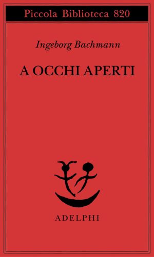 A Occhi Aperti. Saggi, Discorsi, Scritti Vari