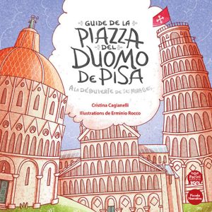 guide de la piazza del duomo de pisa. a la découverte de ses miracles