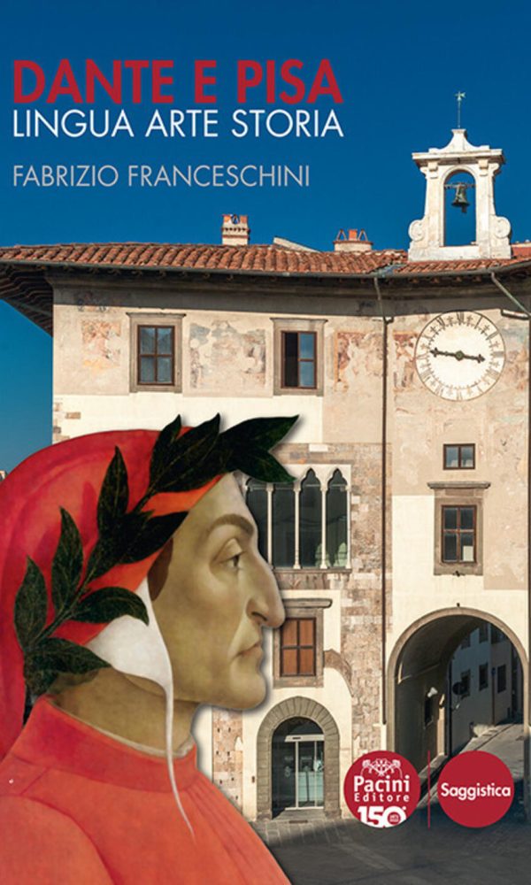 dante e pisa. lingua arte storia