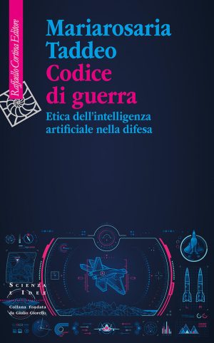 Codice Di Guerra. Etica Dell'intelligenza Artificiale Nella Difesa