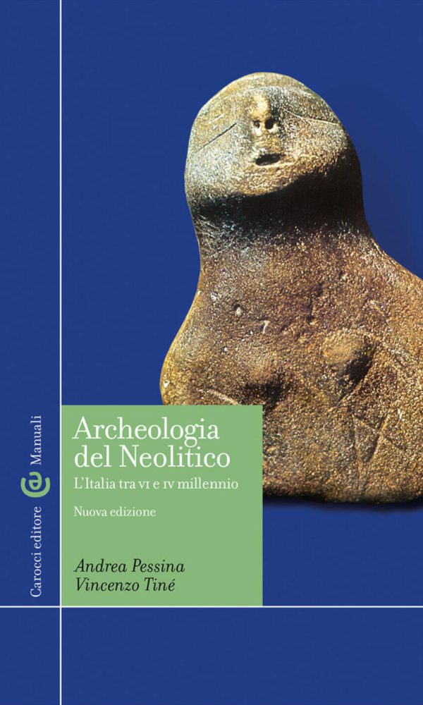 Archeologia del Neolitico. L'Italia tra il VI e il IV millennio a. C